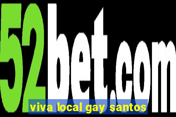 viva local gay santos